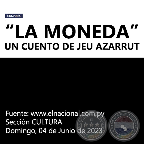 “LA MONEDA”, UN CUENTO DE JEU AZARRU -  Domingo, 04 de Junio de 2023